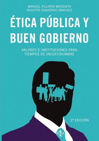 Ética pública y buen gobierno: Valores e instituciones para tiempos de incertidumbre