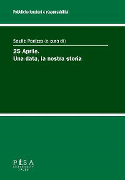 25 Aprile. Una data, la nostra storia