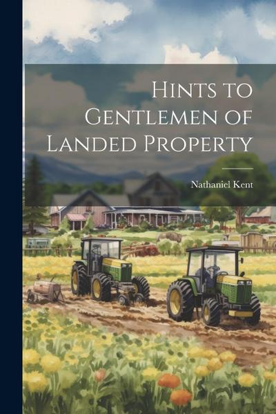 Hints to Gentlemen of Landed Property