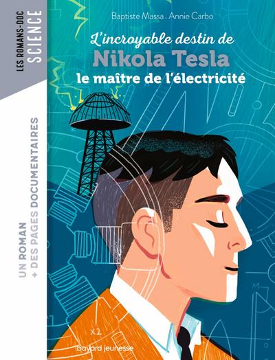Roman doc L’incroyable destin de Nikola Tesla, le maître de l’électricité