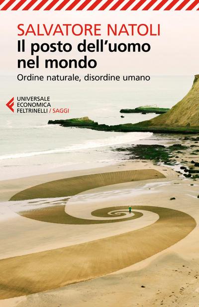 Il posto dell’uomo nel mondo. Ordine naturale, disordine umano