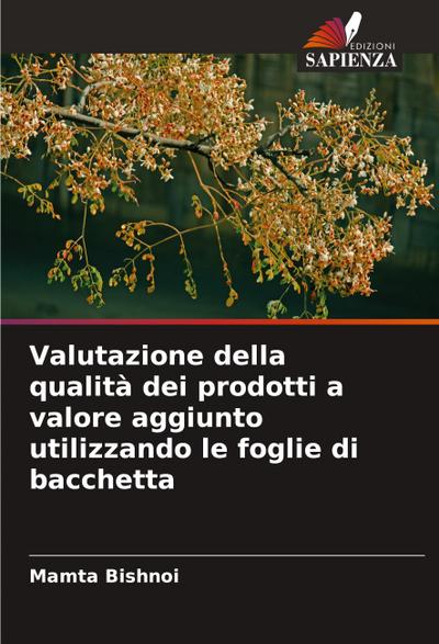 Valutazione della qualità dei prodotti a valore aggiunto utilizzando le foglie di bacchetta