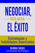 Negociar, ruta hacia el exito: Estrategias y habilidades esenciales