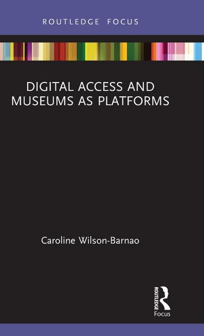 Digital Access and Museums as Platforms