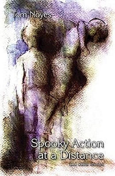 Spooky Action at a Distance and Other Stories