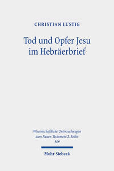 Tod und Opfer Jesu im Hebräerbrief