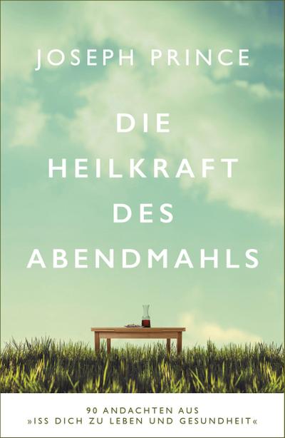 Die Heilkraft des Abendmahls