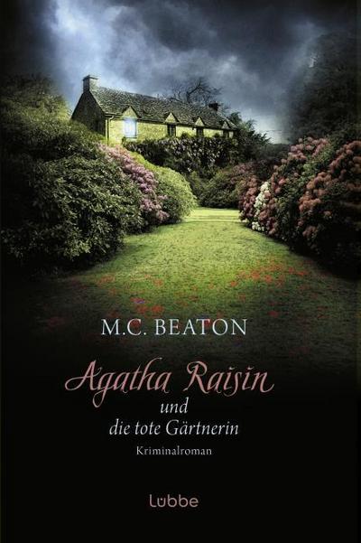 Agatha Raisin 03 und die tote Gärtnerin
