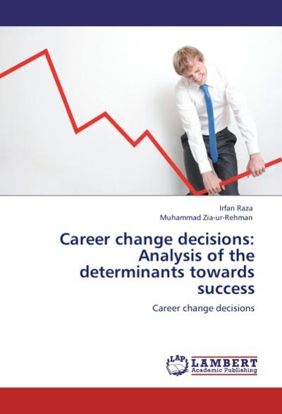Career change decisions: Analysis of the determinants towards success