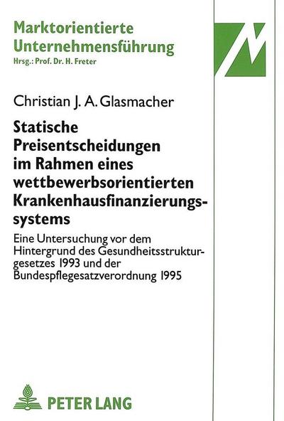 Statische Preisentscheidungen im Rahmen eines wettbewerbsorientierten Krankenhausfinanzierungssystems