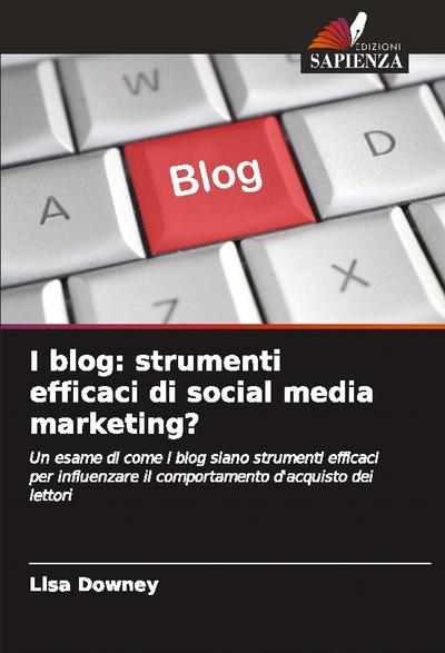 I blog: strumenti efficaci di social media marketing?