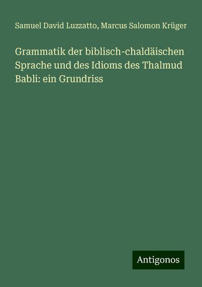 Luzzatto, S: Grammatik der biblisch-chaldäischen Sprache und