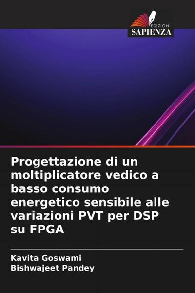Progettazione di un moltiplicatore vedico a basso consumo energetico sensibile alle variazioni PVT per DSP su FPGA
