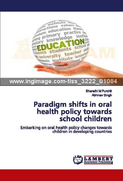 Paradigm shifts in oral health policy towards school children