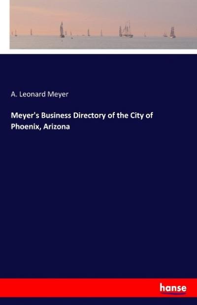 Meyer’s Business Directory of the City of Phoenix, Arizona