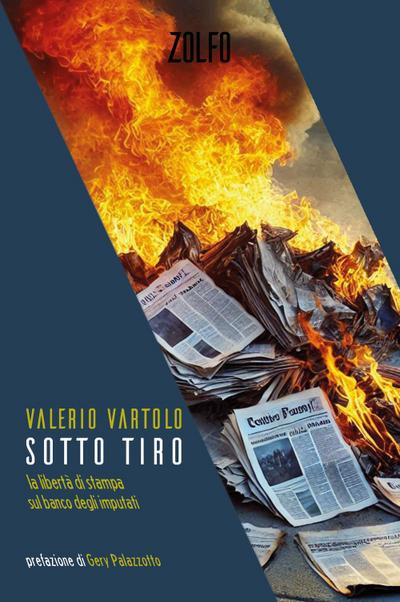 Sotto tiro. La libertà di stampa sul banco degli imputati