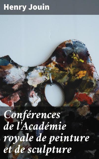 Conférences de l’Académie royale de peinture et de sculpture
