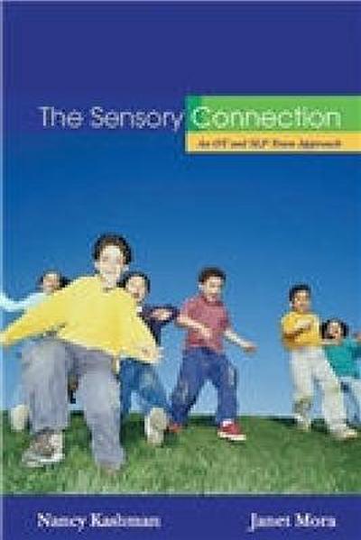The Sensory Connection: An OT and SLP Team Approach - Sensory and Communication Strategies That Work!