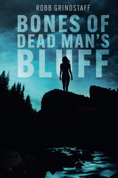 Bones of Dead Man’s Bluff