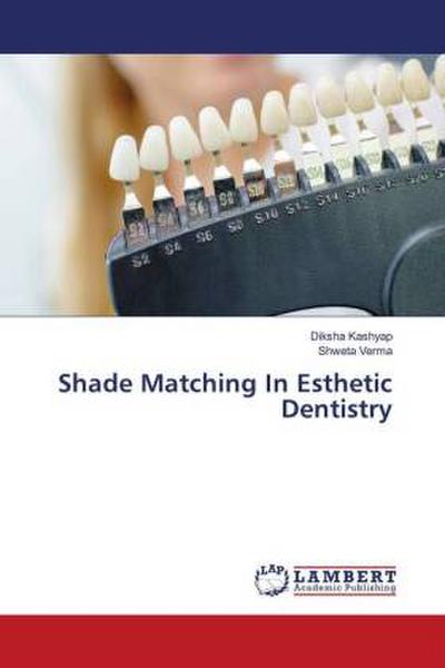 Shade Matching In Esthetic Dentistry