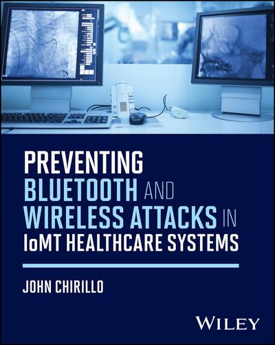 Preventing Bluetooth and Wireless Attacks in Iomt Healthcare Systems