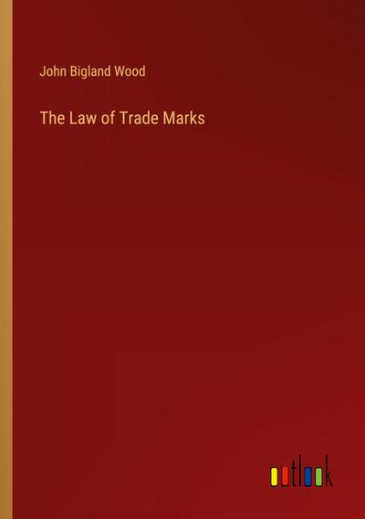 The Law of Trade Marks
