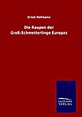 Die Raupen der Groß-Schmetterlinge Europas