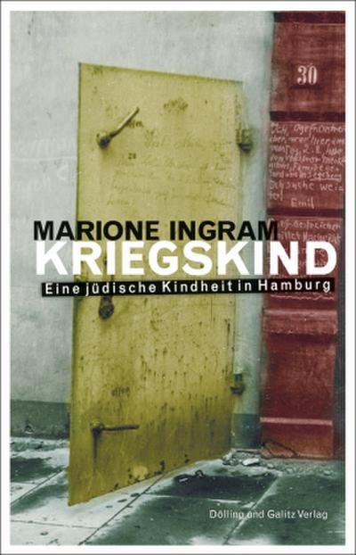 KRIEGSKIND. Eine jüdische Kindheit in Hamburg