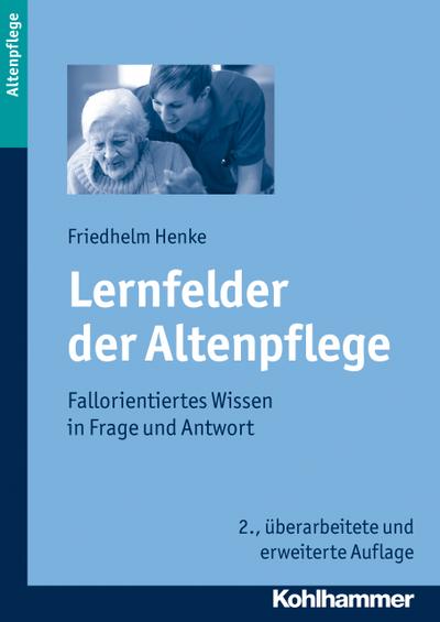 Henke, F: Lernfelder der Altenpflege
