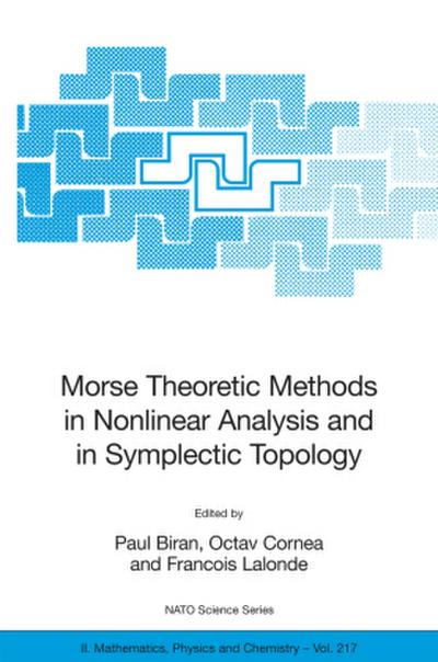 Morse Theoretic Methods in Nonlinear Analysis and in Symplectic Topology