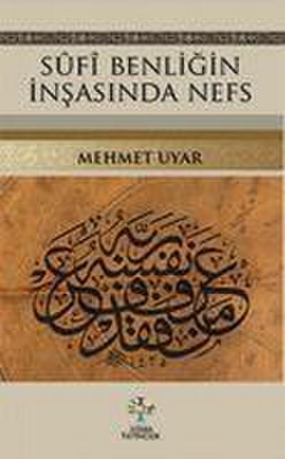 Sufi Benligin Insasinda Nefs