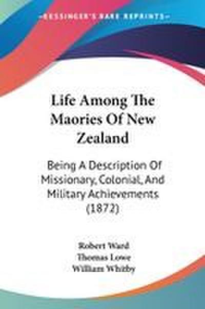 Life Among The Maories Of New Zealand