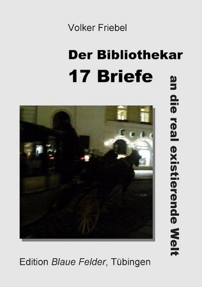 17 Briefe an die real existierende Welt