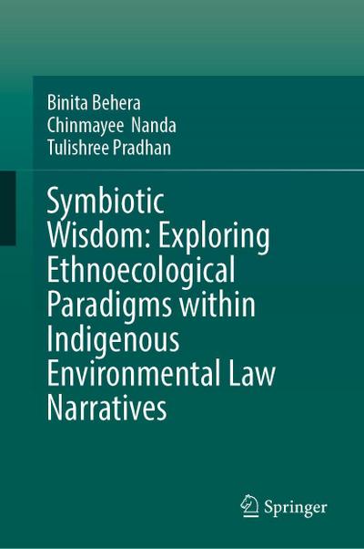 Symbiotic Wisdom: Exploring Ethnoecological Paradigms within Indigenous Environmental Law Narratives