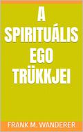 A spirituális ego trükkjei
