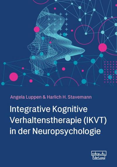 Integrative Kognitive Verhaltenstherapie (IKVT) in der Neuropsychologie