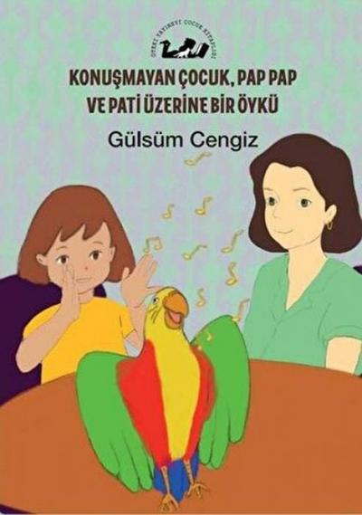 Konusmayan Cocuk, Pap Pap ve Pati Üzerine Bir Öykü