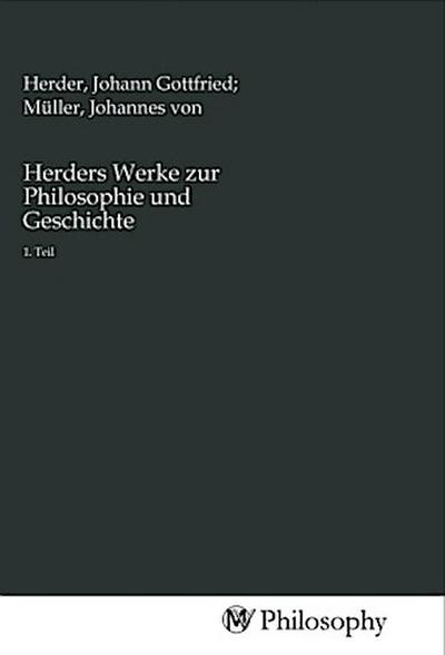 Herders Werke zur Philosophie und Geschichte
