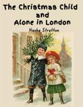 The Christmas Child and Alone in London