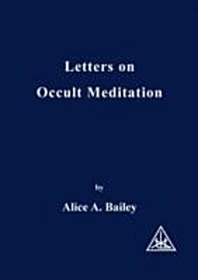 Letters on Occult Meditation