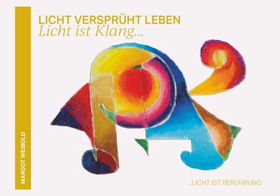 Licht versprüht Leben: Licht ist Klang