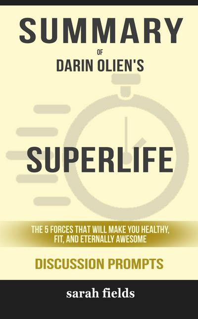 “SuperLife: The 5 Simple Fixes That Will Make You Healthy, Fit, and Eternally Awesome” by Darin Olien