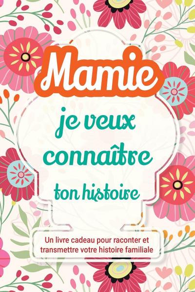 Mamie, je veux connaître ton histoire