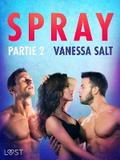 Spray, partie 2 - Une nouvelle érotique