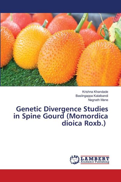 Genetic Divergence Studies in Spine Gourd (Momordica dioica Roxb.)