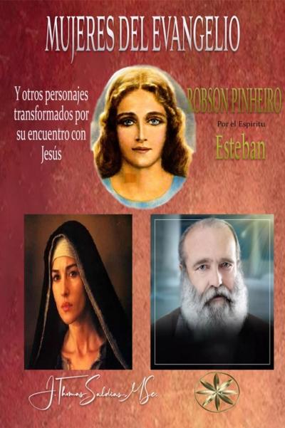 Las Mujeres del Evangelio Y otros personajes transformados por el encuentro con Jesús