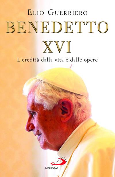 Benedetto XVI. L’eredità dalla vita e dalle opere