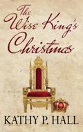 The Wise King’s Christmas