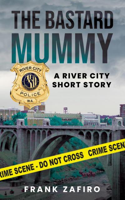 The Bastard Mummy (River City Short Stories)