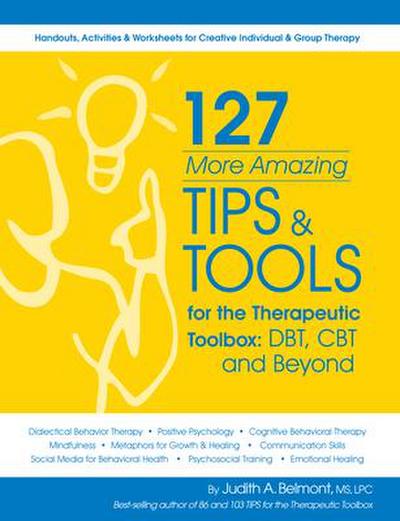 127 More Amazing Tips and Tools for the Therapeutic Toolbox
